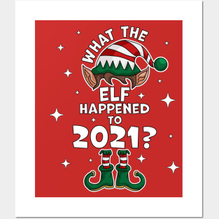 What the Elf Happened to 2021 ? - Funny Christmas 2021 Elf Posters and Art